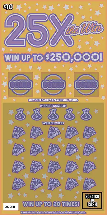 Maine Lottery 25X THE WIN Scratch-Off Game
