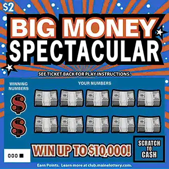 Maine Lottery BIG MONEY SPECTACULAR Scratch-Off Game